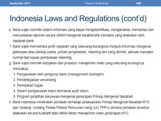 Indonesia Laws and Regulations (cont’d)
September 2017 Fraud in E-Banking 140
 