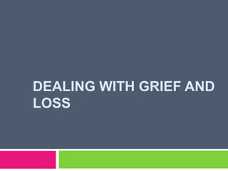 Dealing With Grief and Loss 