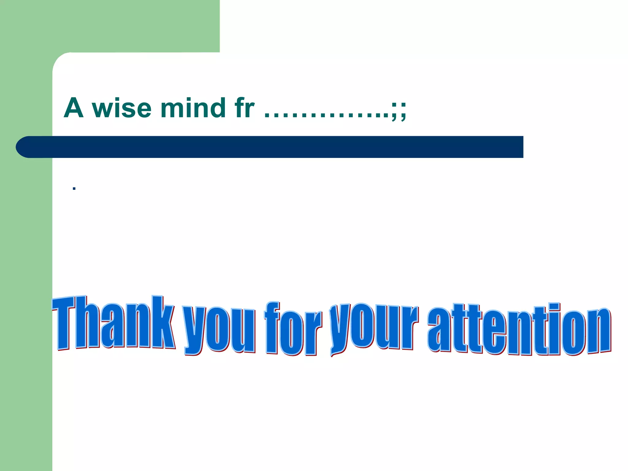 A wise mind fr …………..;;

.
 