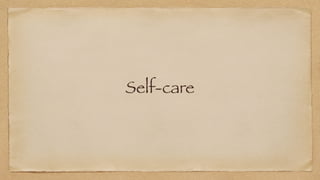 Self-care
 