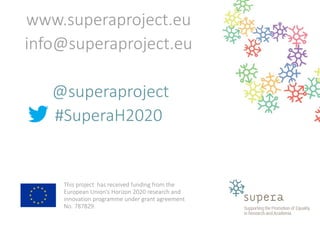www.superaproject.eu
info@superaproject.eu
@superaproject
#SuperaH2020
This project has received funding from the
European...
