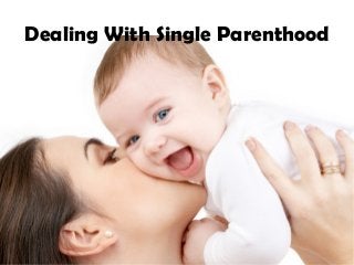 Dealing With Single Parenthood

 