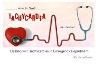 +
Dealing with Tachycardias in Emergency Department
- Dr Varun Patel
 