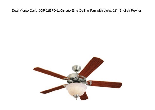 Deal Monte Carlo 5or52epd L Ornate Elite Ceiling Fan With
