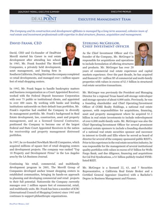 BUSINESS MODEL

Targeted Property Types (continued)
Multi-Tenant Retail: Value Added Renovation and
Addition of Bank Pads. Value-added or adaptive
reuse of grocery or shadow anchored multi-tenant
shipping centers with vacancy, excess land, poor
tenant mix or other value added components on an
opportunistic basis. Value must be quickly realized
though redevelopment to include new facades and
landscaping features, new anchor and in-line tenants,
addition of investment grade tenancy on excess land,
coupled with aggressive leasing and marketing.
Student Housing: Redevelopment and Value Added
Renovation. Our value added student housing
business seeks to acquire well located student housing
projects within walking distance to the university,
with below market rents, that will benefit from a value
added cosmetic and construction upgrades and the
introduction of high end amenities.

Multi-Family: Redevelopment and Cap Rate
Arbitrage. This strategy includes new construction of
multi-family housing, or refurbishing older properties
with vacancy in supply constrained markets on an
opportunistic basis that will provide strong incremental
arbitrage returns from refurbishment and upgrades.
Medical Office: Adaptive Reuse of Hospitals. Our
adaptive reuse of well-located vacant hospital
properties capitalizes on rebranding refurbished
hospital assets into "medical malls" anchored by large
floor plate niche medical and surgical tenancy requiring
specialized hospital tpe amenities and services, as well
as, a campus setting within a central business district
miliru. The balance of the space is then leased to
smaller medical groups.

-6-

 