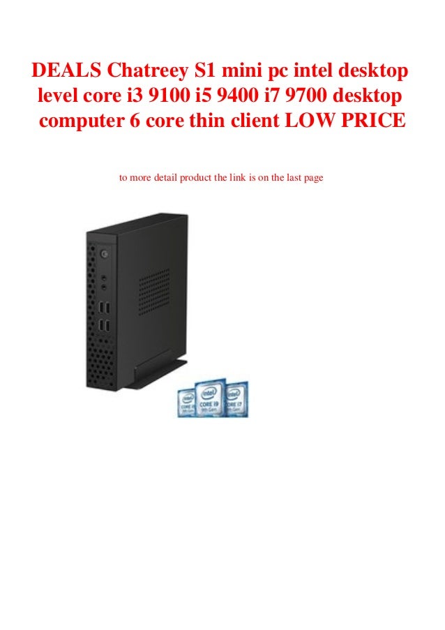 Deals Chatreey S1 Mini Pc Intel Desktop Level Core I3 9100 I5 9400 I7
