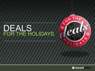 #DealsLab
DEALS
FOR THE HOLIDAYS
 