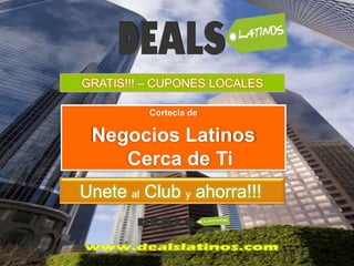 GRATIS!!! – CUPONES LOCALES

          Cortecia de

 Negocios Latinos
    Cerca de Ti
Unete al Club y ahorra!!!
 