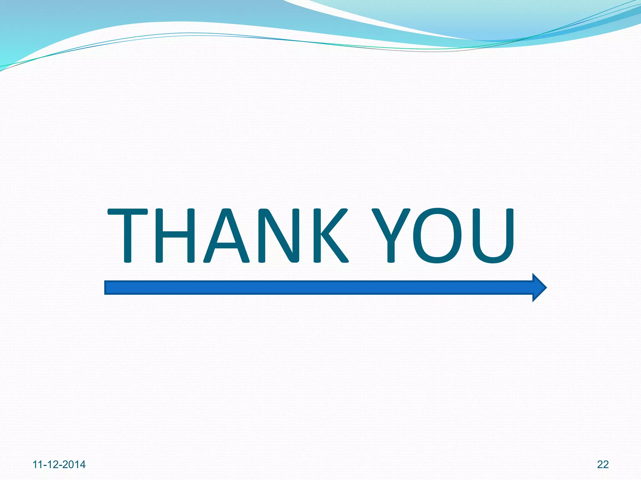 THANK YOU 
11-12-2014 22 
