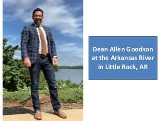 Dean Allen Goodson
at the Arkansas River
in Little Rock, AR
 