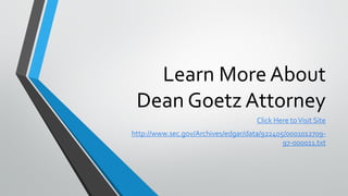 Learn More About
Dean Goetz Attorney
Click Here toVisit Site
http://www.sec.gov/Archives/edgar/data/922405/0001012709-
97-000011.txt
 
