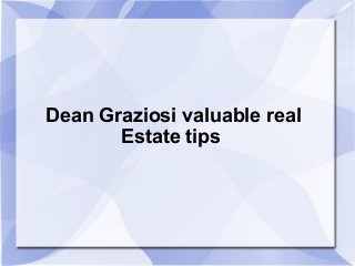 Dean Graziosi valuable real
       Estate tips
 