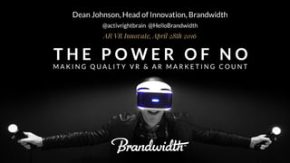 Dean Johnson Brandwidth at ARVR Innovate