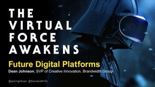 The Virtual Force Awakens