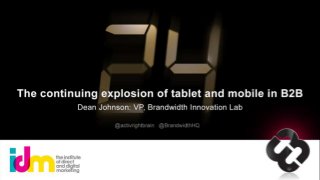 The Continuing Explosion of Tablet and Mobile in B2B