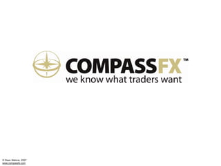 © Dean Malone, 2007
www.compassfx.com
 