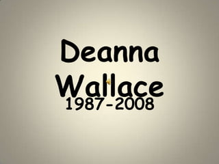 Deanna Wallace 1987-2008 