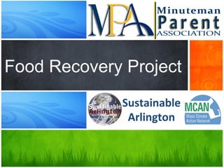 Sustainable	
  
Arlington	
  
	
  
Food Recovery Project
 
