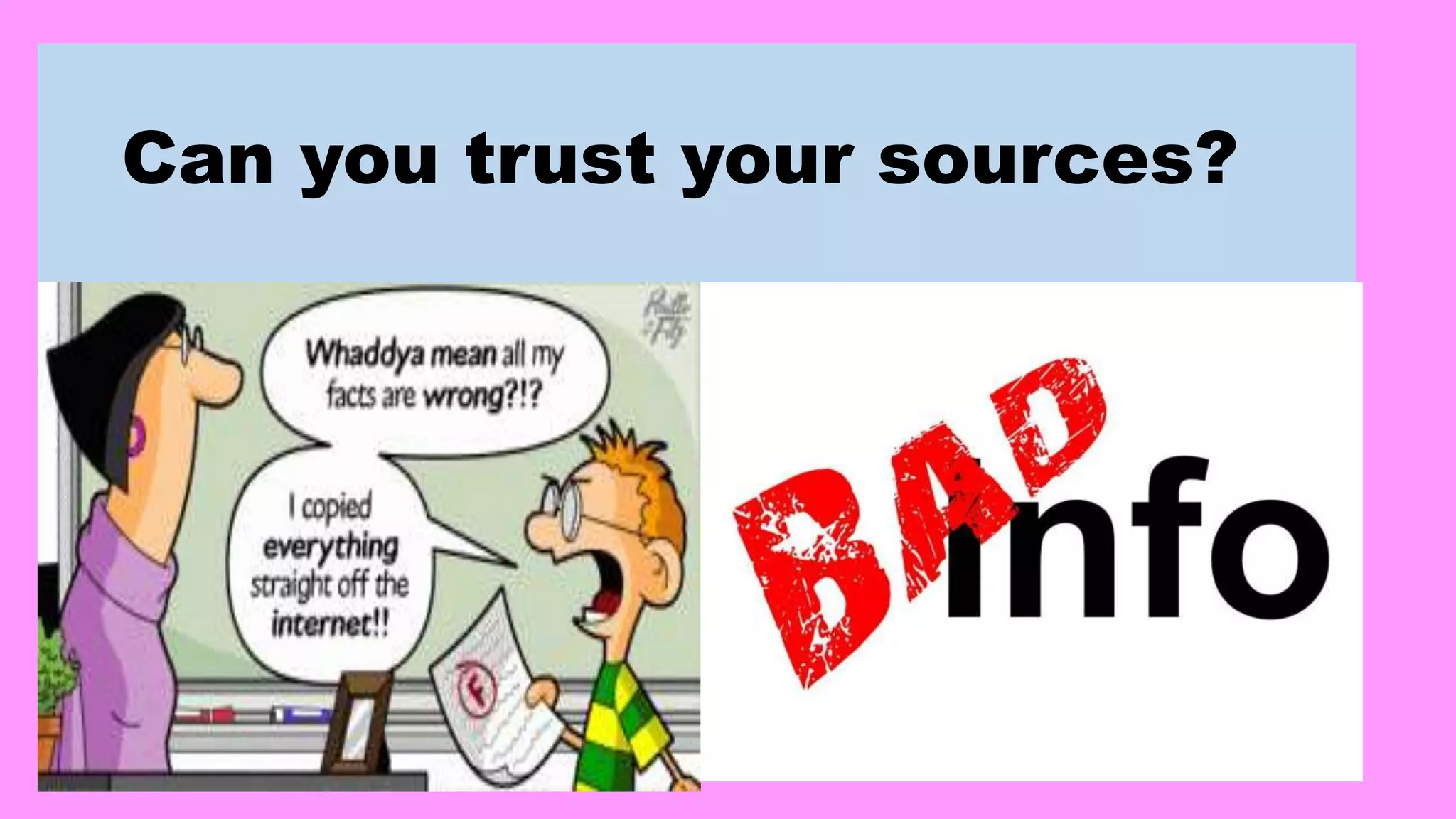 Can you trust your sources?
 