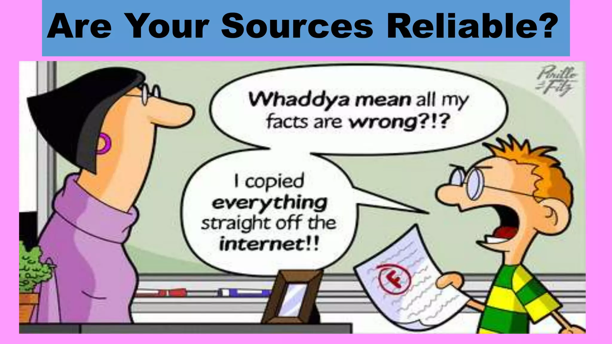 Are Your Sources Reliable?
 