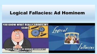 Logical Fallacies: Ad Hominem
 