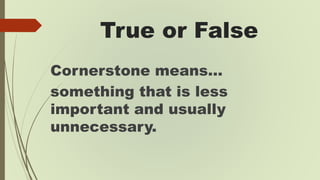 True or False
Infringing means…
interfering with something or
someone.
 