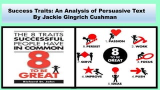 Success Traits: An Analysis of Persuasive Text
By Jackie Gingrich Cushman
 