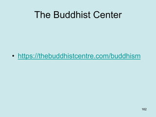 The Buddhist Center
• https://thebuddhistcentre.com/buddhism
162
 