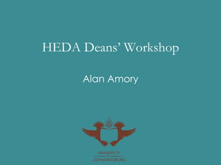 HEDA Deans’ Workshop

     Alan Amory
 