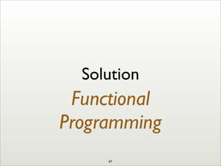 Solution
Functional
Programming
67
 