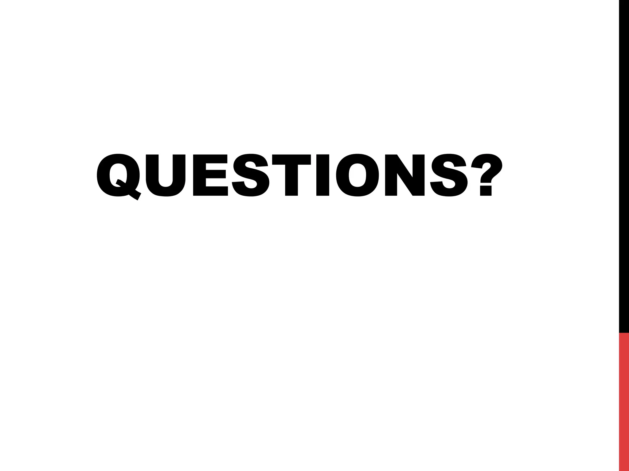 QUESTIONS?