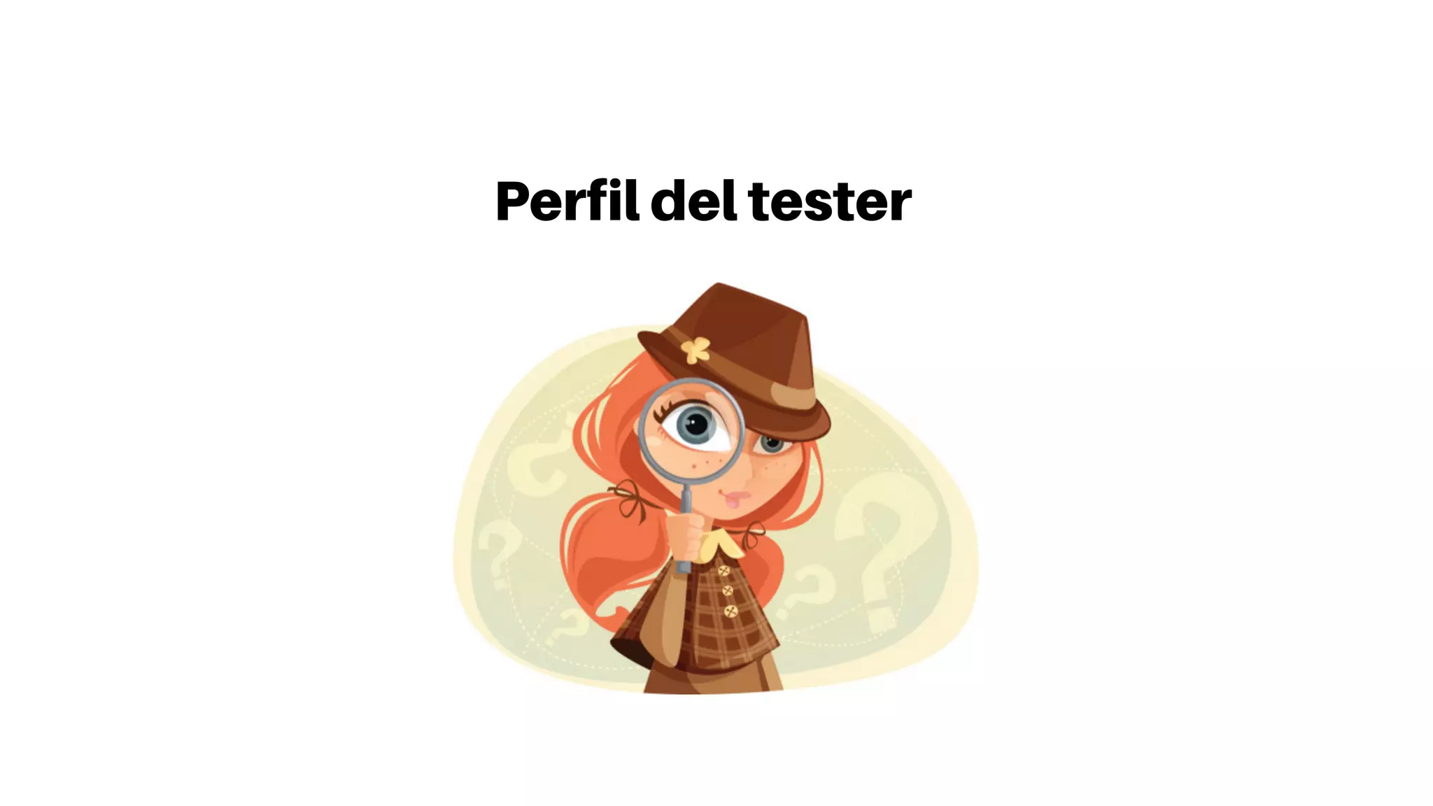 Perfil del tester
 