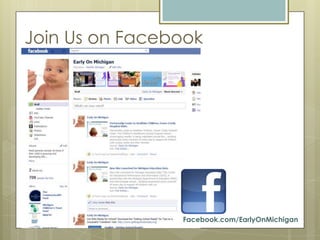Join Us on Facebook




                Facebook.com/EarlyOnMichigan
 
