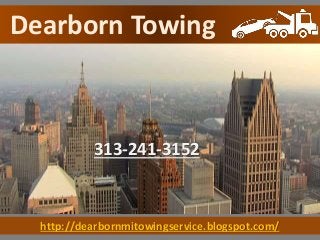 http://dearbornmitowingservice.blogspot.com/
Dearborn Towing
313-241-3152
 