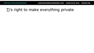 Ti's right to make everything private
 