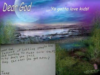 Dear God   ....Ya gotta love kids!  