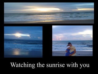 Watching the sunrise with you
