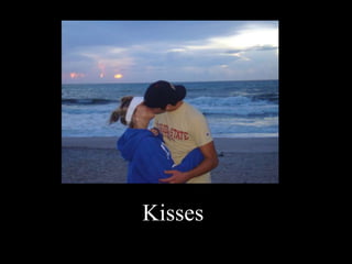 Kisses