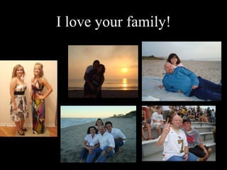 I love your family!