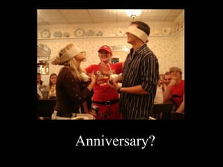 Anniversary?