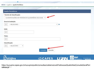 Rodrigues, F. A.
https://sucupira.capes.gov.br/sucupira/public/consultas/coleta/veiculoPublicacaoQualis/listaConsultaGeralPeri
odicos.jsf
 