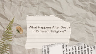 What Happens After Death
in Different Religions?
 