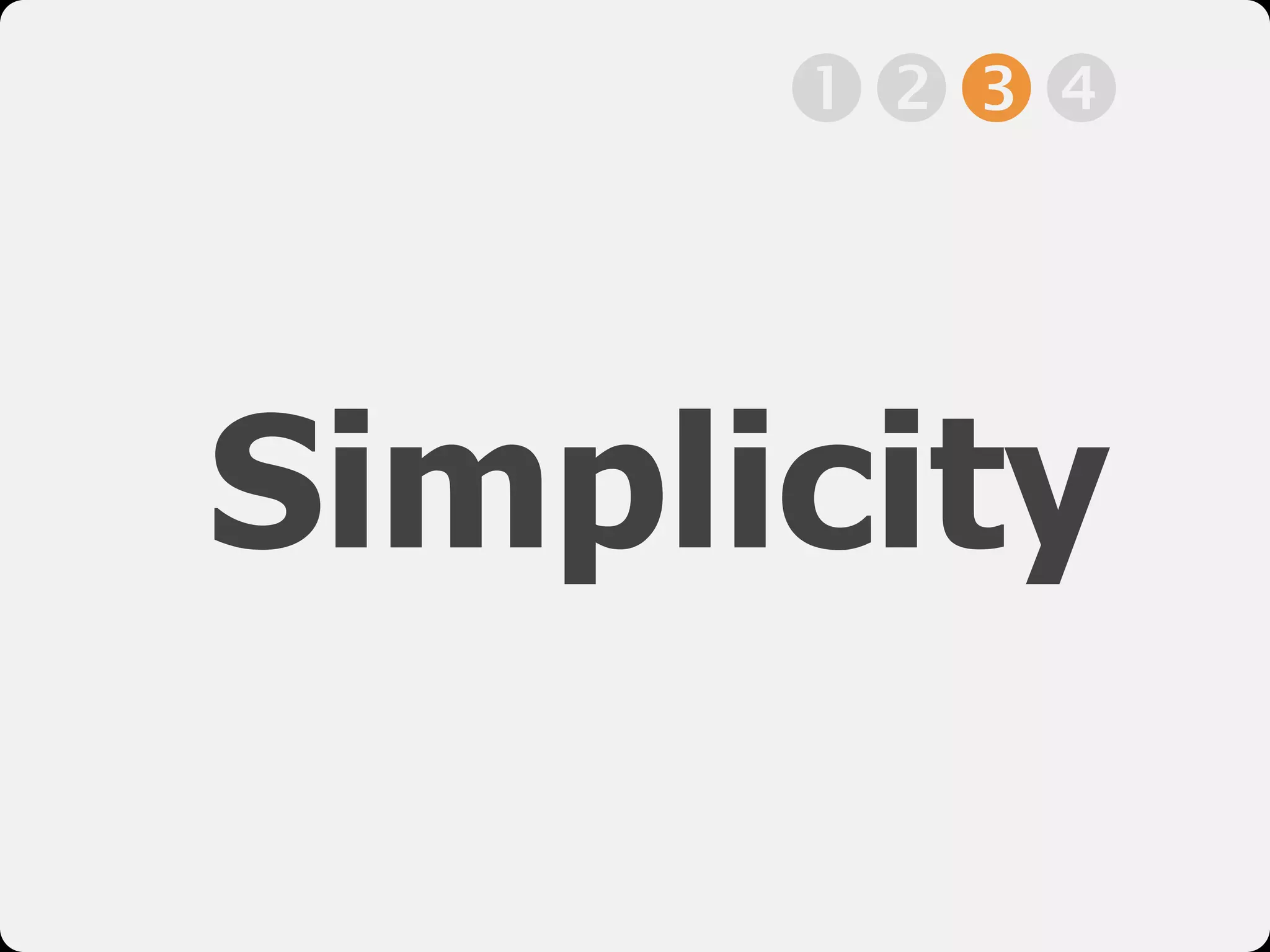 Simplicity
!"#$
 