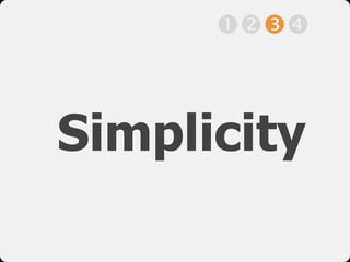 Simplicity
!"#$
 