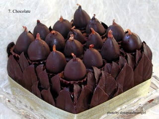 photo by distopiandreamgirl 7. Chocolate
