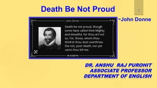 1
Death Be Not Proud
-John Donne
 
