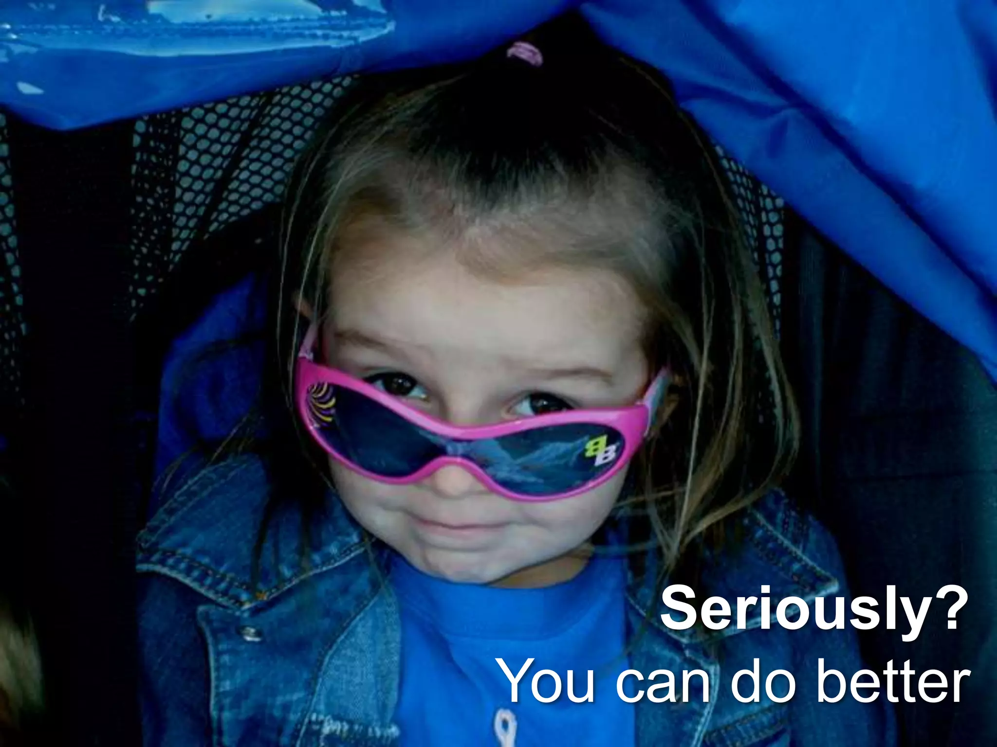 Seriously?You can do better