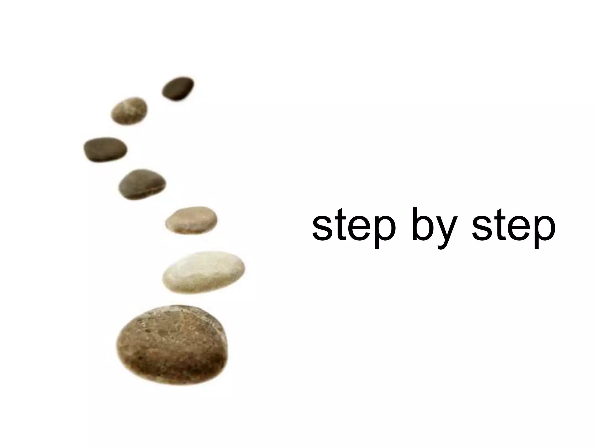 step by step