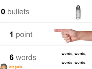 0 bullets<br />    1 point<br />    6 words<br />words, words, words, words, words, words.<br />