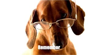 Remember
 